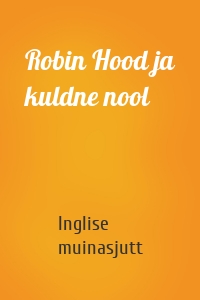 Robin Hood ja kuldne nool