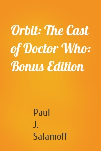 Orbit: The Cast of Doctor Who: Bonus Edition