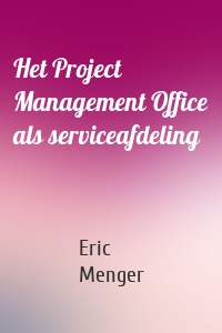 Het Project Management Office als serviceafdeling