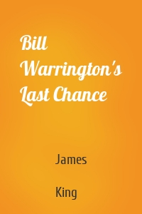 Bill Warrington's Last Chance