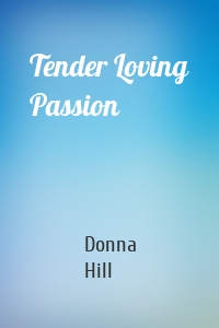 Tender Loving Passion