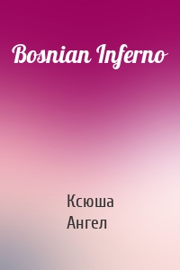Bosnian Inferno
