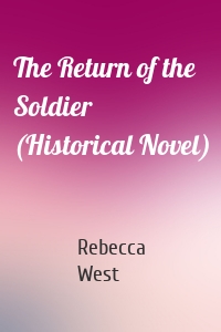 The Return of the Soldier (Historical Novel)