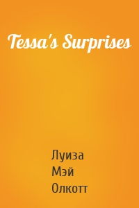Tessa's Surprises