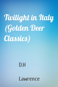 Twilight in Italy (Golden Deer Classics)