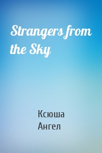 Strangers from the Sky