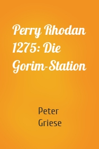 Perry Rhodan 1275: Die Gorim-Station