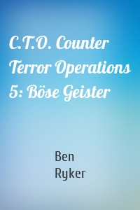 C.T.O. Counter Terror Operations 5: Böse Geister