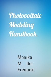 Photovoltaic Modeling Handbook