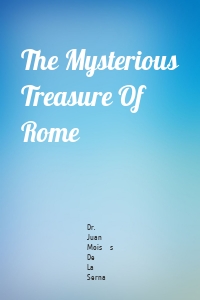 The Mysterious Treasure Of Rome