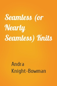 Seamless (or Nearly Seamless) Knits