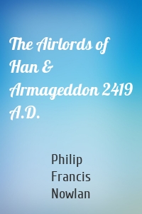 The Airlords of Han & Armageddon 2419 A.D.