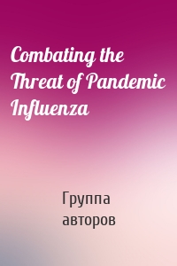 Combating the Threat of Pandemic Influenza