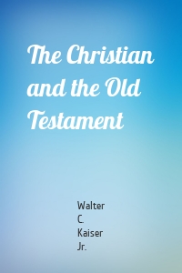 The Christian and the Old Testament