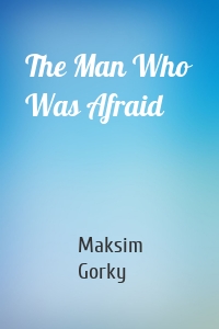 The Man Who Was Afraid