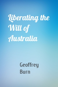 Liberating the Will of Australia