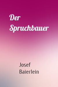 Der Spruchbauer