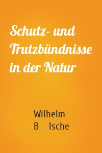 Schutz- und Trutzbündnisse in der Natur