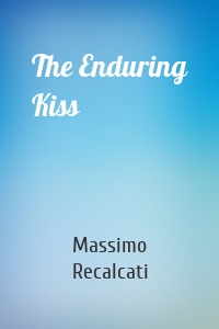 The Enduring Kiss