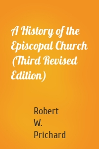A History of the Episcopal Church (Third Revised Edition)
