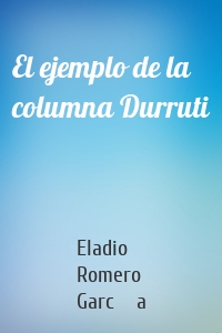 El ejemplo de la columna Durruti