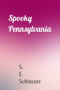 Spooky Pennsylvania