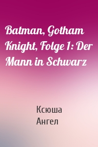 Batman, Gotham Knight, Folge 1: Der Mann in Schwarz
