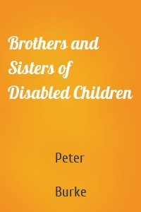 Brothers and Sisters of Disabled Children