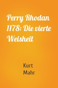 Perry Rhodan 1178: Die vierte Weisheit