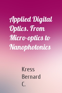 Applied Digital Optics. From Micro-optics to Nanophotonics