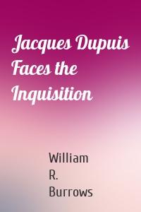 Jacques Dupuis Faces the Inquisition