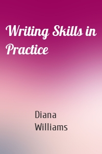 Writing Skills in Practice