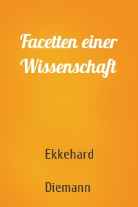 Facetten einer Wissenschaft