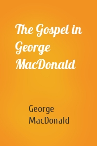 The Gospel in George MacDonald