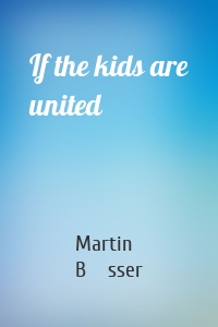 If the kids are united