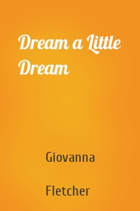 Dream a Little Dream
