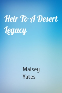 Heir To A Desert Legacy