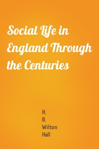 Social Life in England Through the Centuries