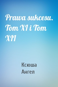 Prawa sukcesu. Tom XI i Tom XII