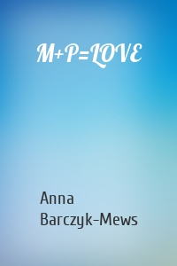 M+P=LOVE