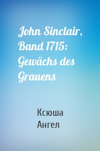 John Sinclair, Band 1715: Gewächs des Grauens