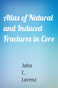 Atlas of Natural and Induced Fractures in Core
