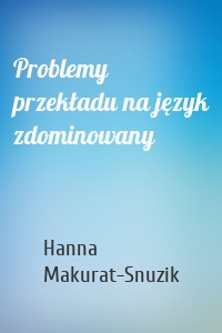 Problemy przekładu na język zdominowany