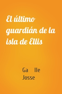 El último guardián de la isla de Ellis