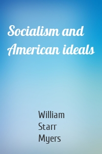 Socialism and American ideals