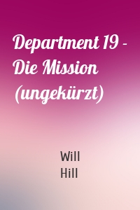 Department 19 - Die Mission (ungekürzt)