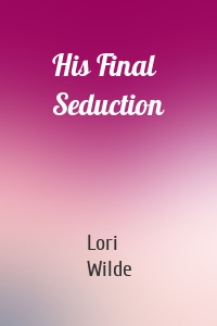 His Final Seduction
