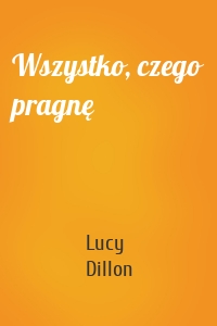 Wszystko, czego pragnę