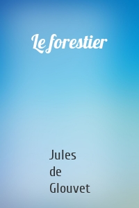 Le forestier