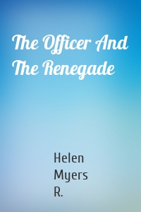 The Officer And The Renegade